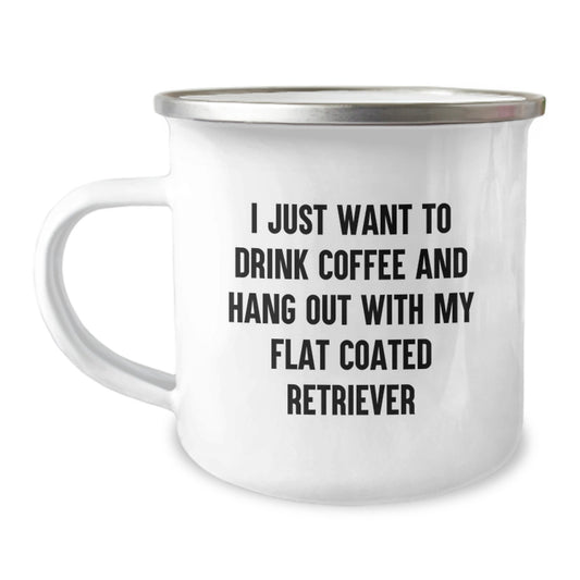 Funny Flat Coated Retriever Dog Gifts from Friends for Birthday Unique Camping Mugs - I Just Want To Drink Coffee And Hang Out With My Flat Coated Retriever - Image 1