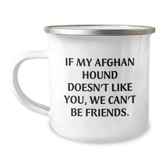 Funny Afghan Hound Dog Lover Gifts from Friends Valentine's Unique Gifts, Camping Mug for Afghan Hound Dog Owners, If My Afghan Hound Doesn't Like You We Can't Be Friends - Image 1