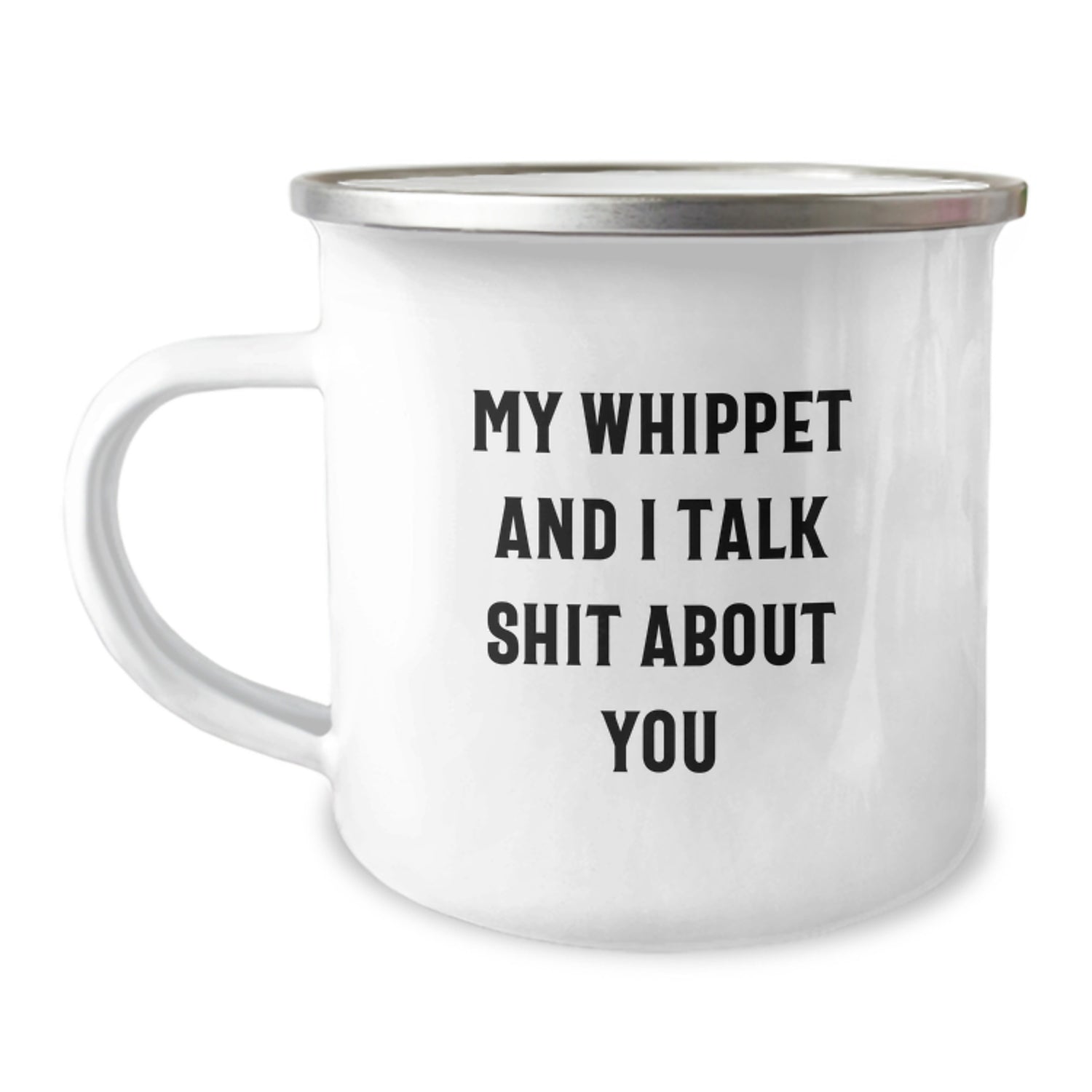 Whippet Dog Lovers Funny Camping Mug Gifts from Friends for Valentine's - My Whippet And I Talk Shit About You - Great for Men and Women - Image 1