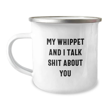 Whippet Dog Lovers Funny Camping Mug Gifts from Friends for Valentine's - My Whippet And I Talk Shit About You - Great for Men and Women - Image 1