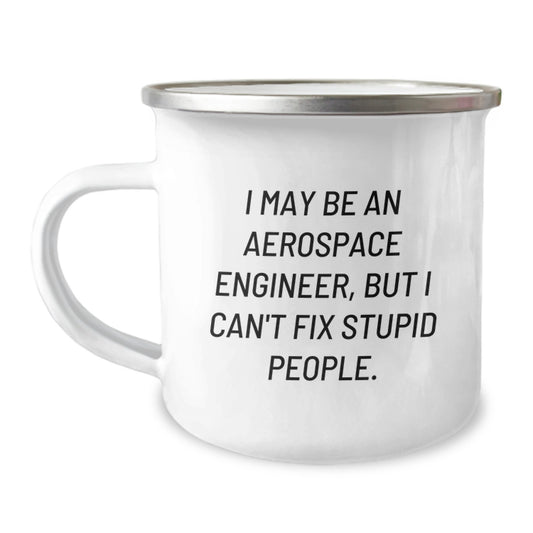 Funny Aerospace Engineer Gifts for Him - Valentine's Unique Camping Mug - 'I May Be An Aerospace Engineer, But...' - Image 1