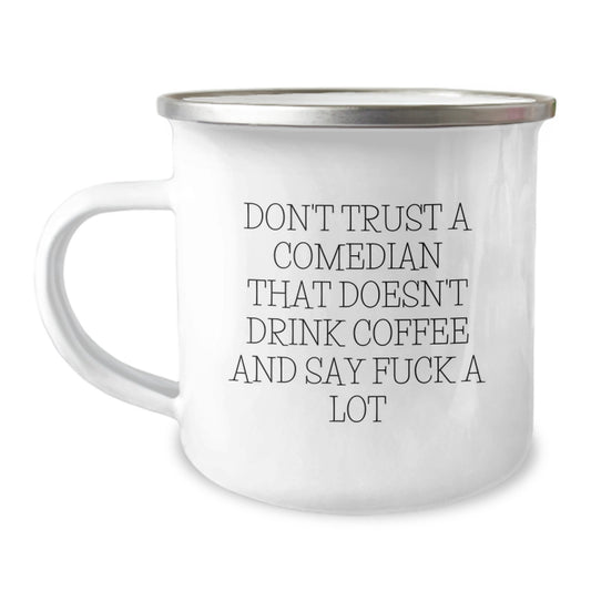 Funny Comedian Gifts for Men and Women, Comedian Camping Mug with Don't Trust A Comedian That Doesn't Drink Coffee And Say F--k A Lot, Unique Christmas Unique Gifts from Friends to Comedian - Image 1