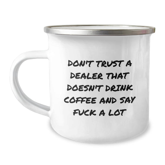 Funny Dealer Gifts for Men, Unique Camping Mug with Don't Trust A Dealer That Doesn't Drink Coffee And Say F--k A Lot Quote, Gifts from Men to Dealer, Great Christmas Unique Gifts - Image 1