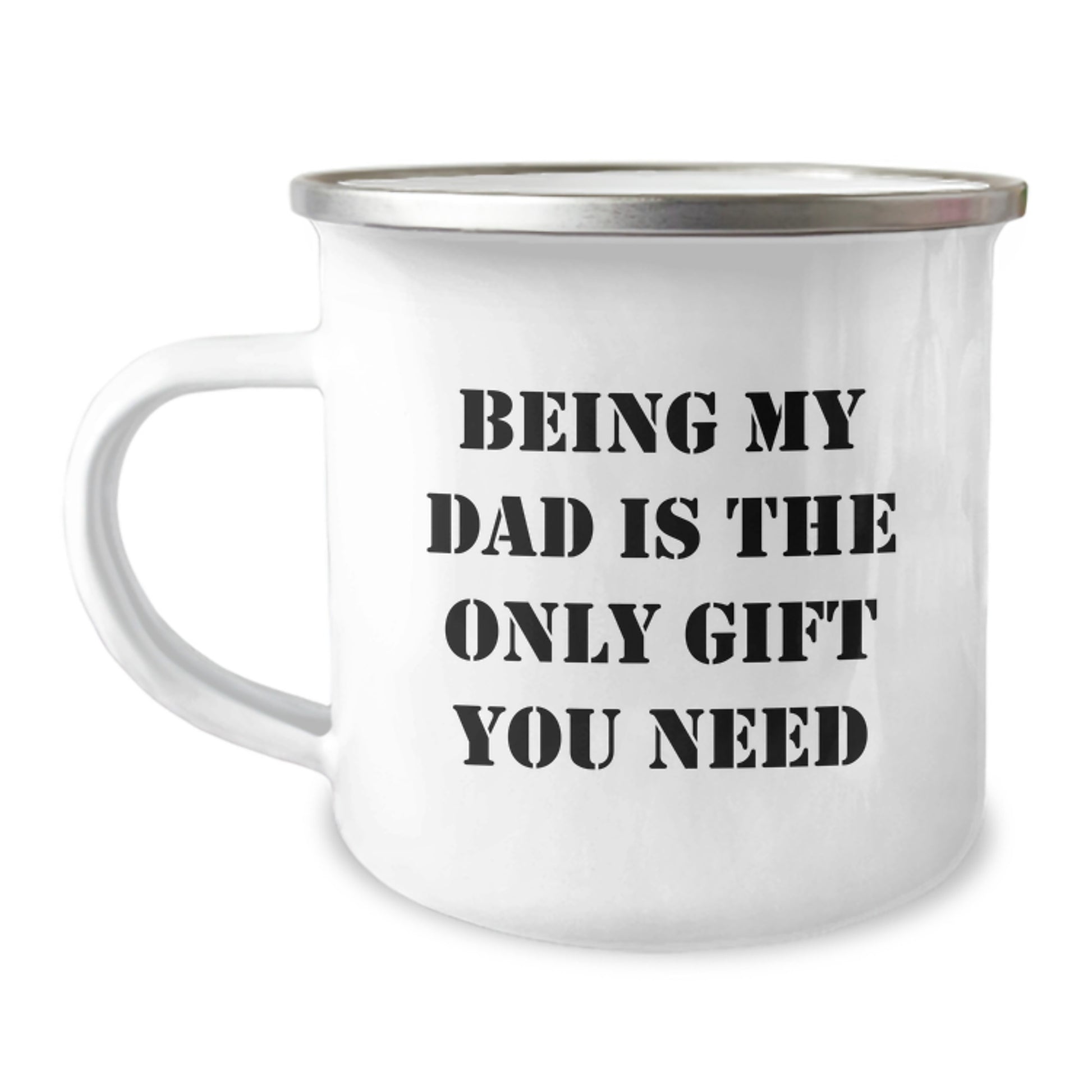 Funny Dad Gifts, Being My Dad Is The Only Gift You Need, Birthday Camping Mug, Gifts from Men, Gifts for Dad - Image 1