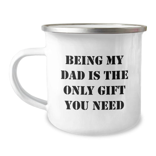 Funny Dad Gifts, Being My Dad Is The Only Gift You Need, Birthday Camping Mug, Gifts from Men, Gifts for Dad - Image 1
