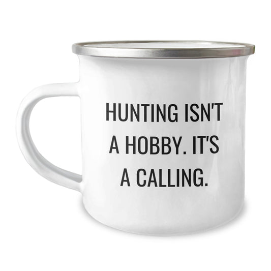 Hunting Enthusiast's Birthday Unique Gift, Gifts from Friends for Men, 'Hunting Isn't A Hobby. It's A Calling.' Stainless Steel Camping Mug - Image 1