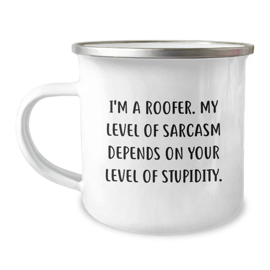 Funny Roofer Gifts for Men, Unique Camping Mug with Sarcastic Quote, Gifts from Friends to Family - Image 1