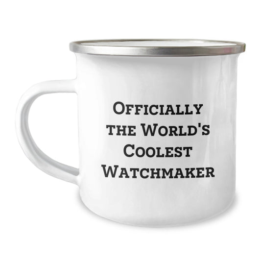 Funny Watchmaker Gifts from Friends, Officially The World's Coolest Watchmaker, Camping Mug for Men - Image 1
