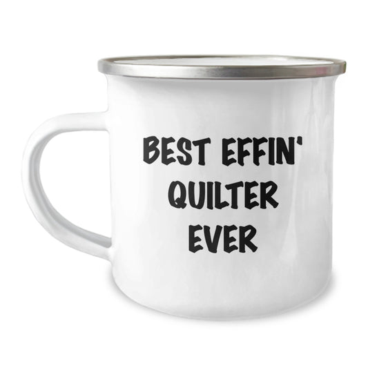 Funny Quilter Gifts from Friends for Quilter - Best Effin' Quilter Ever Camping Mug, Perfect Christmas Unique Gifts - Image 1