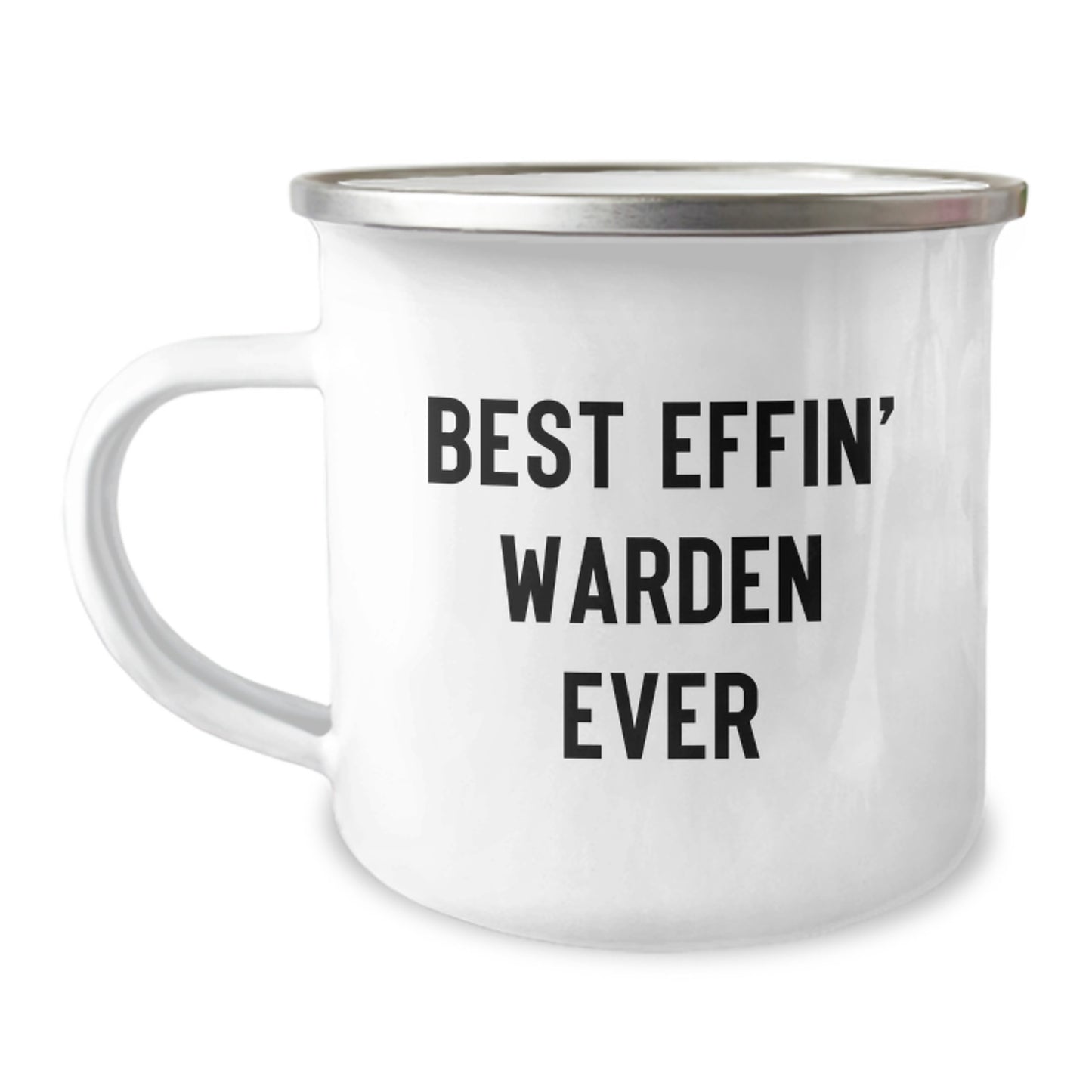 Gifts from Family, Friends, or Co-Workers for the Best Effin' Warden Ever - Enamel Camping Mug, Stainless Steel, 12 oz Capacity, Funny Quote - Image 1