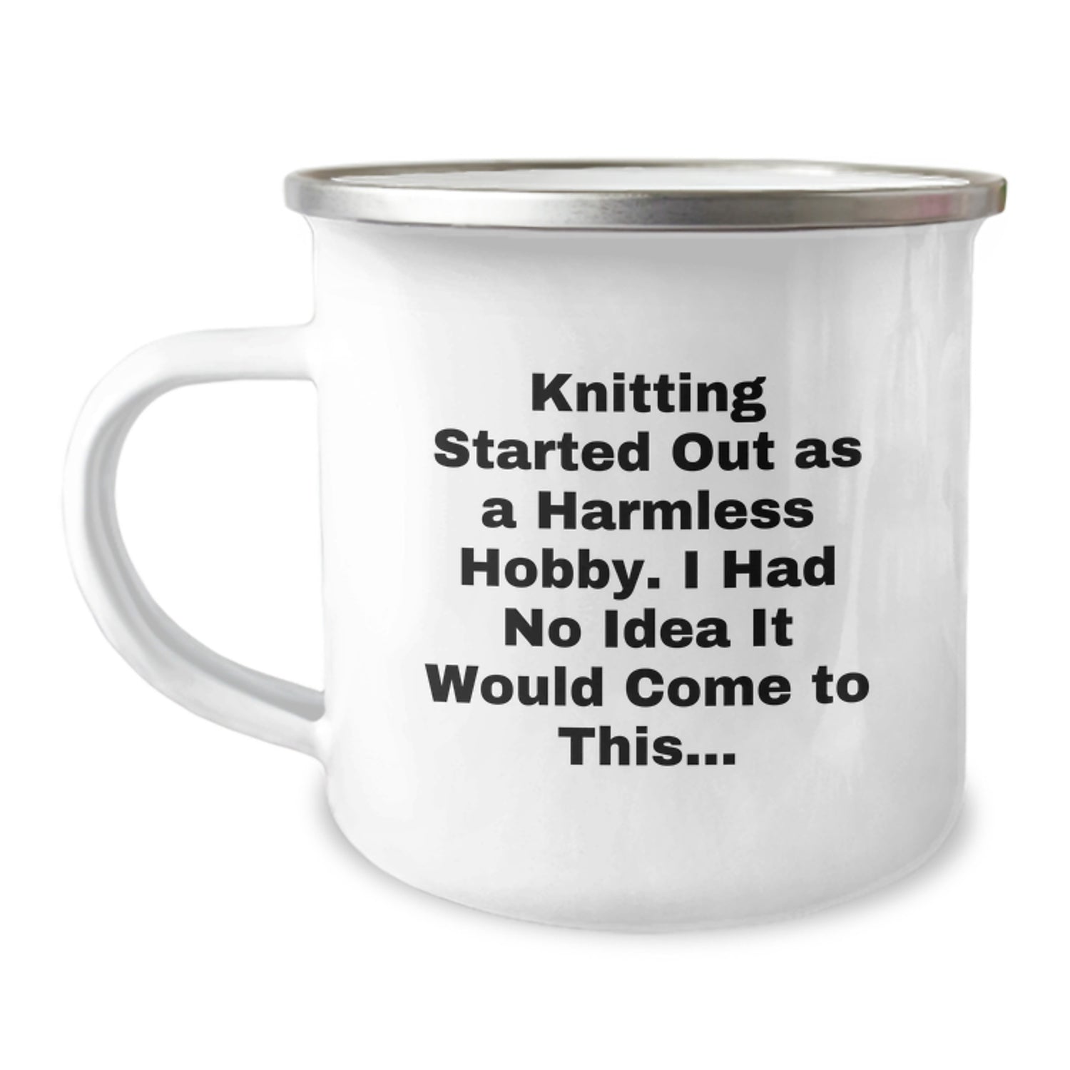 Funny Knitting Gifts, Camping Mug, 'Knitting Started Out As A Harmless Hobby, I Had No Idea It Would Come To This...' Valentine's Unique Gifts from Women to Knitting Lovers - Image 1
