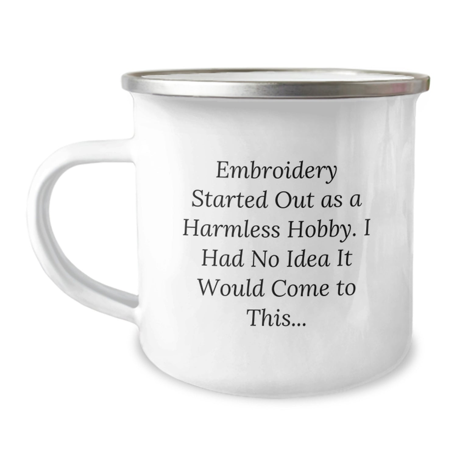 Funny Embroidery Gifts from Men to Women, Embroidery Started Out As A Harmless Hobby, Valentine's Unique Ideas for Friends and Family - 12 oz Stainless Steel Camping Mug - Image 1
