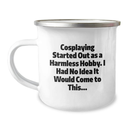 Funny Cosplaying Gifts from Family - Christmas Unique Mug for Cosplaying Enthusiasts, Camping Mug with Inspirational Quote - Image 1