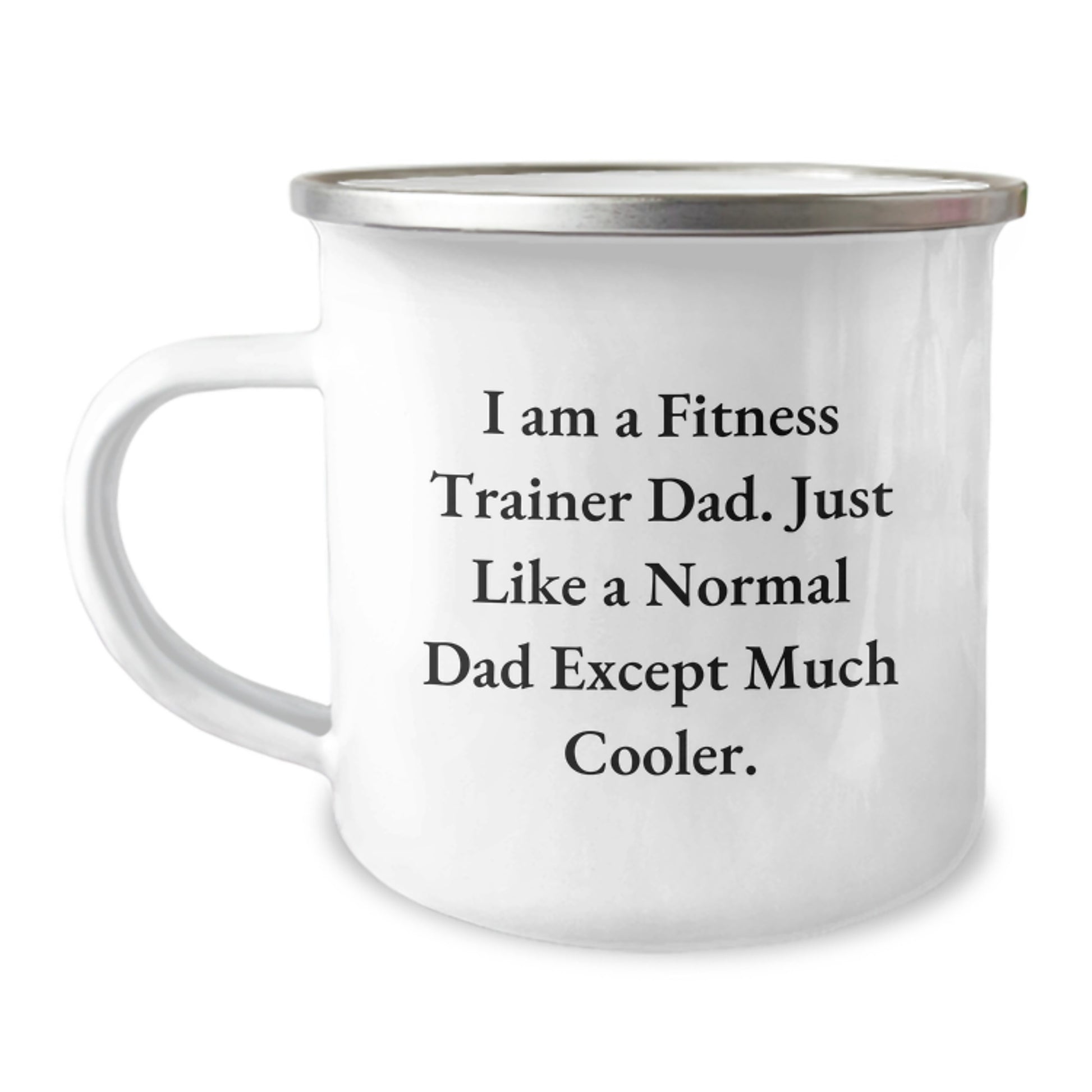 Fitness Trainer Dad, Funny Valentine's Gifts from Men, Gifts for Fitness Trainers, Camping Mug, I Am A Fitness Trainer Dad, Just Like A Normal Dad Except Much Cooler. - Image 1