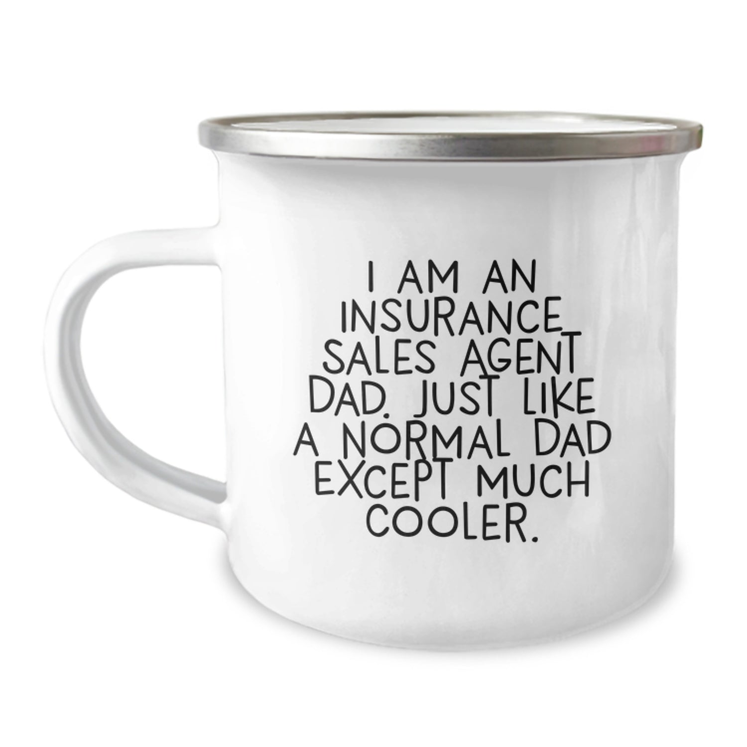 Insurance Sales Agent Dad, Funny Camping Mug Gifts for Men, Unique Valentine's Unique Gifts from Dad to Insurance Sales Agent Son, I Am An Insurance Sales Agent Dad - Image 1