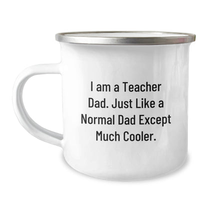 Funny Teacher Camping Mugs - Unique Gifts from Dad to Teacher on Valentine's - I Am A Teacher Dad Except Much Cooler - Teacher Appreciation Gifts - Image 1
