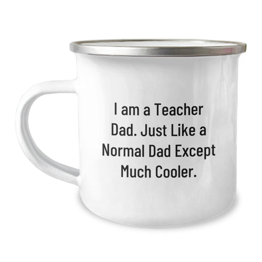 Funny Teacher Camping Mugs - Unique Gifts from Dad to Teacher on Valentine's - I Am A Teacher Dad Except Much Cooler - Teacher Appreciation Gifts - Image 1