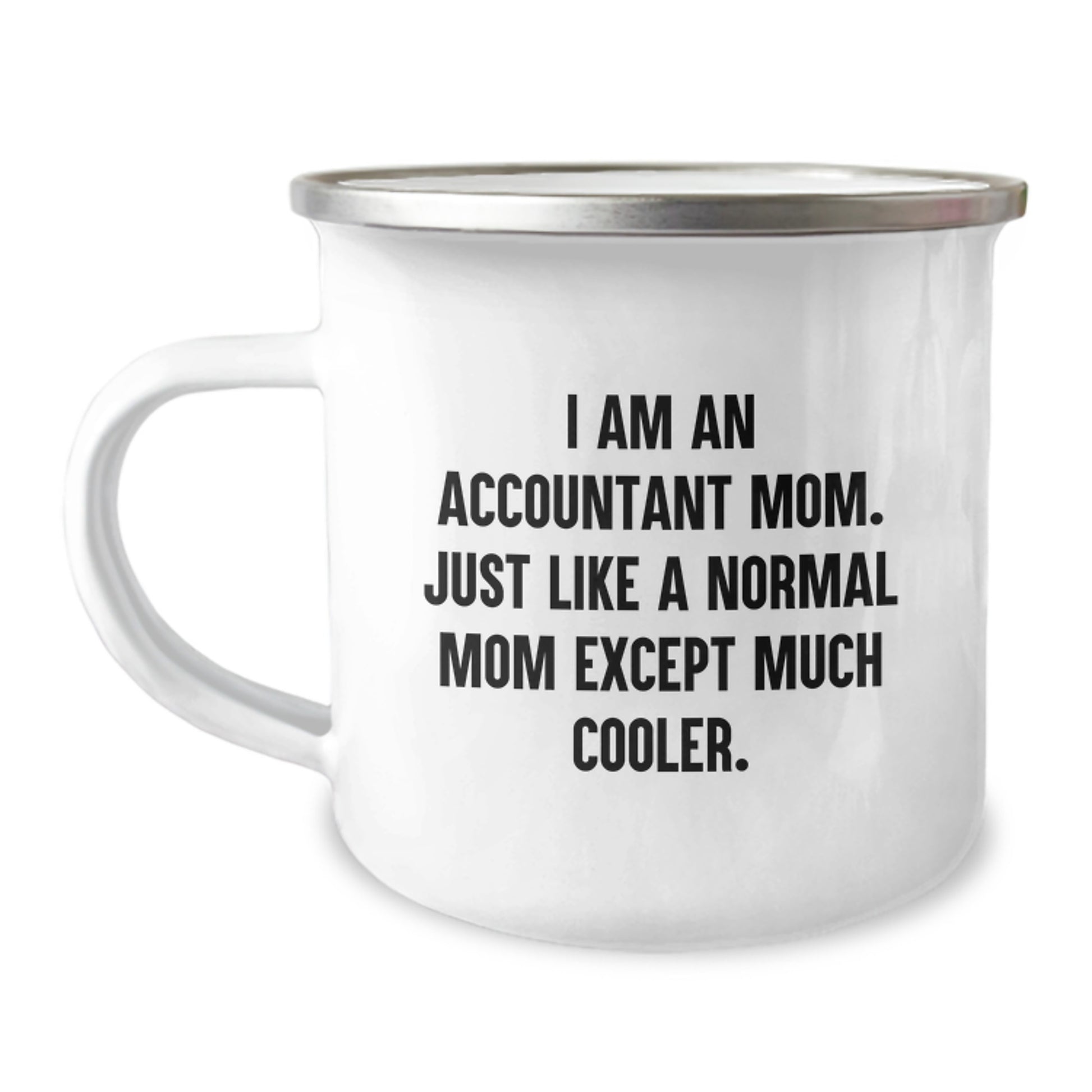 Funny Accountant Gifts for Men - 'I Am An Accountant Mom' Camping Mug, Perfect Unique Christmas Memorable Presents from Family to Accountant Friends - Image 1