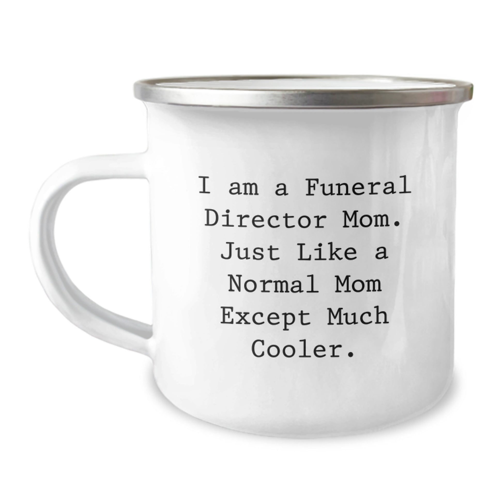 Funny Camping Mugs for Funeral Director Mom, Christmas Unique Gifts from Family to Funeral Director, 'I Am A Funeral Director Mom' Enamel Printed Mug - Image 1