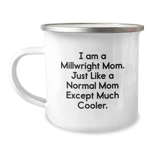 Funny Millwright Gifts from Mom to Millwright Men - Valentine's Unique Camping Mug - I Am A Millwright Mom - Image 1