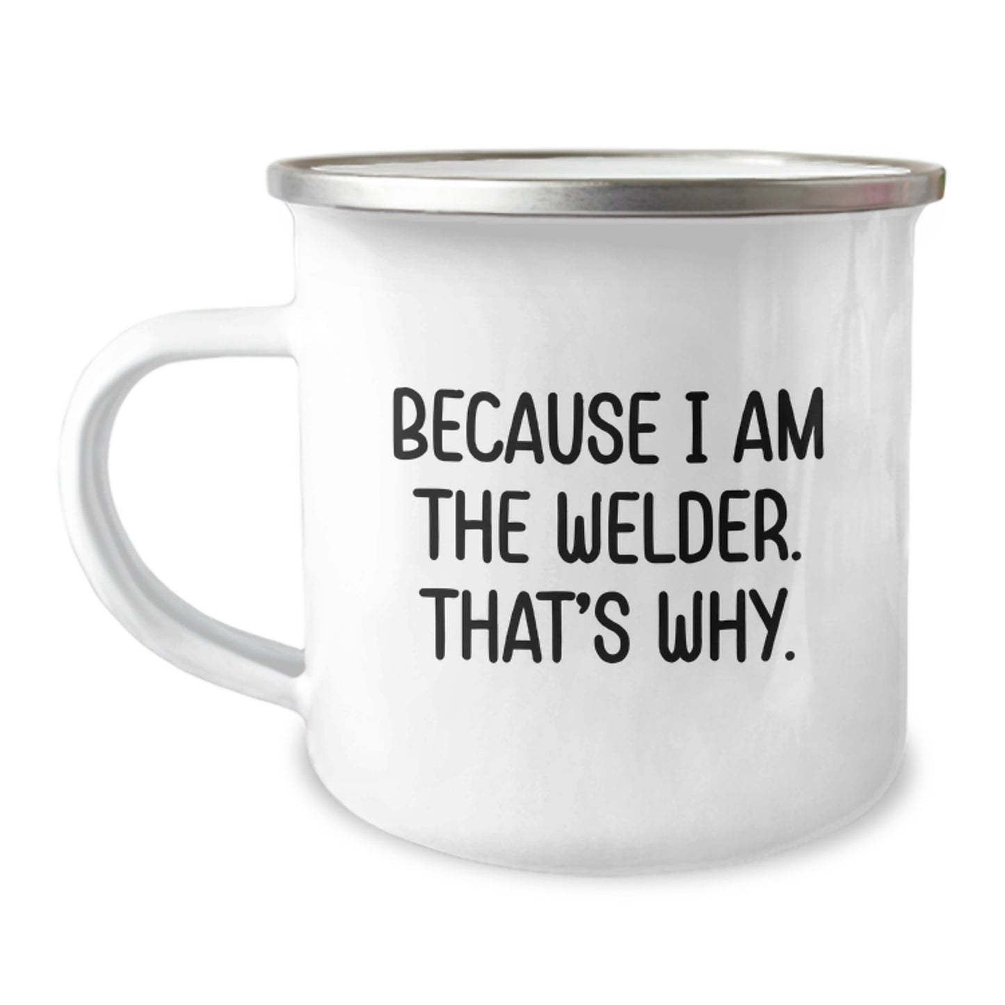 Funny Welder Gifts for Men, Because I Am The Welder. That's Why. Christmas Unique Coffee Mugs for Welders from Friends - Image 1