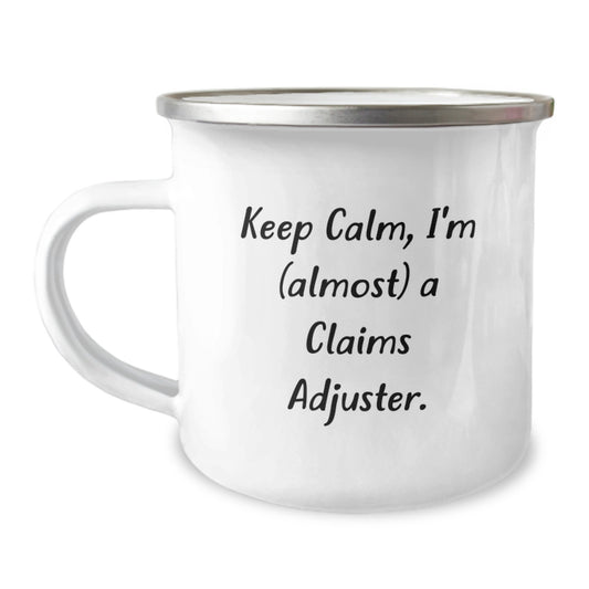 Funny Claims Adjuster Gifts from Men - Valentine's Unique Camping Mugs for Claims Adjuster Friends, Keep Calm I'm (almost) A Claims Adjuster - Image 1