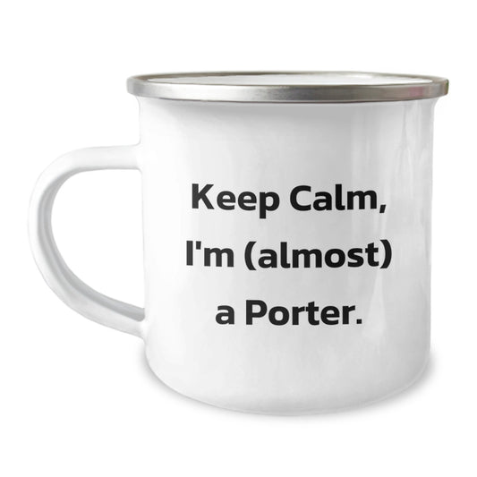 Funny Porter Gifts from Family and Friends, Christmas Unique Gifts for Porter, Camping Mug with 'Keep Calm, I'm (almost) A Porter.' - Image 1