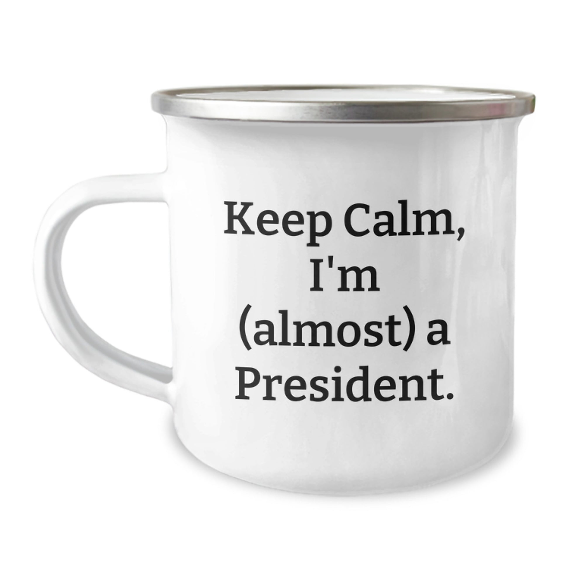 Funny Gifts for Men Friends President Camping Mug with Keep Calm I'm almost A President Quote, Unique Christmas Unique Gifts for Dad President - Image 1
