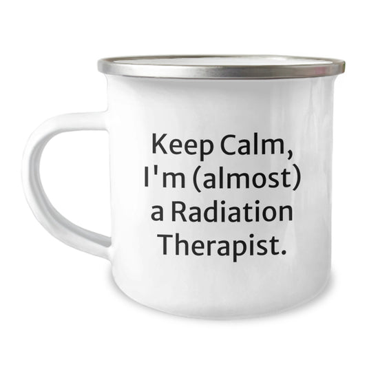 Funny Radiation Therapist Gifts, Keep Calm I'm Almost a Radiation Therapist Quote, Unique Camping Mug for Christmas Unique Gifts from Friends to Men Radiation Therapist - Image 1