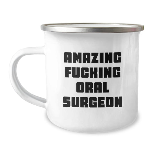 Funny Oral Surgeon Gifts from Men for Him, Amazing 'F--king Oral Surgeon' Christmas Unique Gifts, 12 oz Camping Mug - Image 1