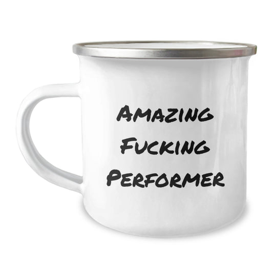 Funny Performer Gifts from Men for Christmas Unique Presents, 'Amazing F--king Performer' Camping Mug, Perfect for Camping Lovers, Stainless Steel with Enamel Finish, 12 oz - Image 1