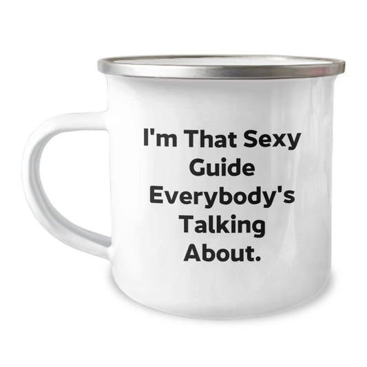 A Funny Guide Gift for Men, Unique Christmas Camping Mug Ideas, 'I'm That Sexy Guide Everybody's Talking About. - Image 1