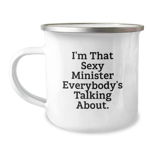 Funny Minister Gifts from Men for Ministers, Unique Christmas Unique Gifts, Camping Mug, I'm That Sexy Minister Everybody's Talking About. - Image 1