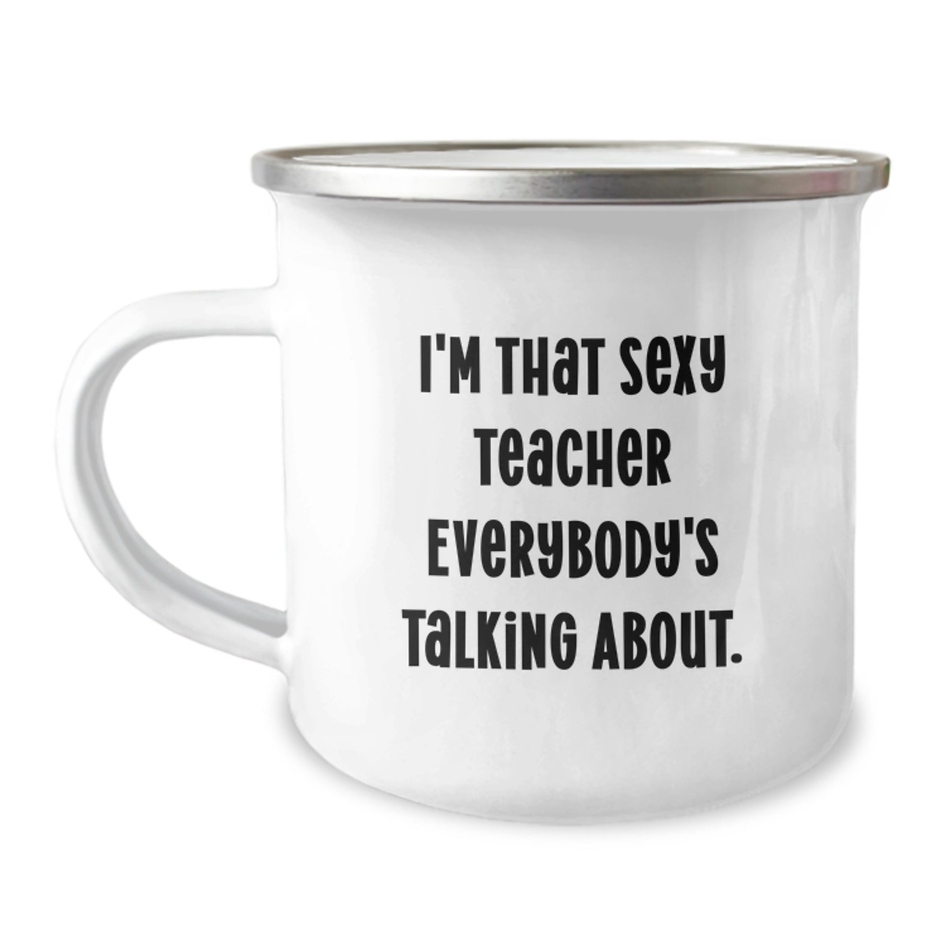 Funny Teacher Gifts from Friends, Christmas Unique Mugs for Teacher, Camping Mug 'I'm That Sexy Teacher Everybody's Talking About.' - Image 1