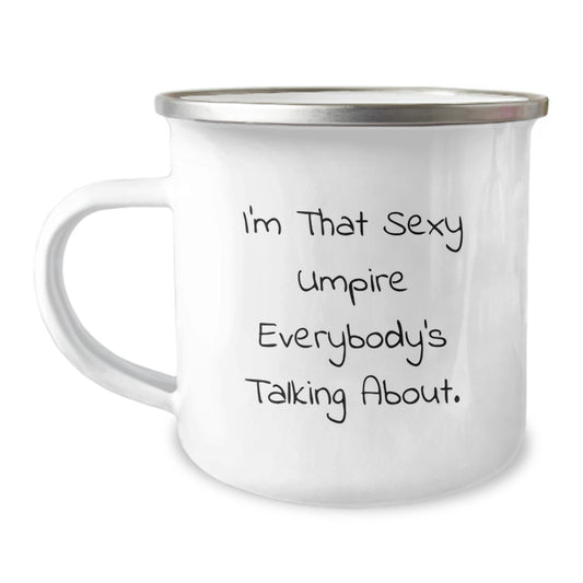 Funny Umpire Gifts for Men, Umpire Camping Mug with 'I'm That Sexy Umpire Everybody's Talking About' Quote, Christmas Unique Presents from Family, Friends, Coworkers - Image 1