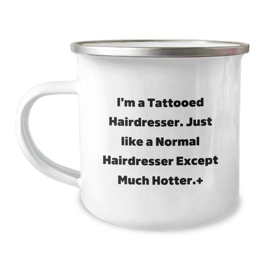 Funny Hairdresser Gifts for Friends, Unique Camping Mug Idea, I'm A Tattooed Hairdresser Gift from Friends - Image 1