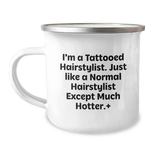 Funny Hairstylist Gifts from Men to Women - Christmas Unique Gifts for Hairstylist Friends - I'm a Tattooed Hairstylist Except Much Hotter Camping Mug - Image 1
