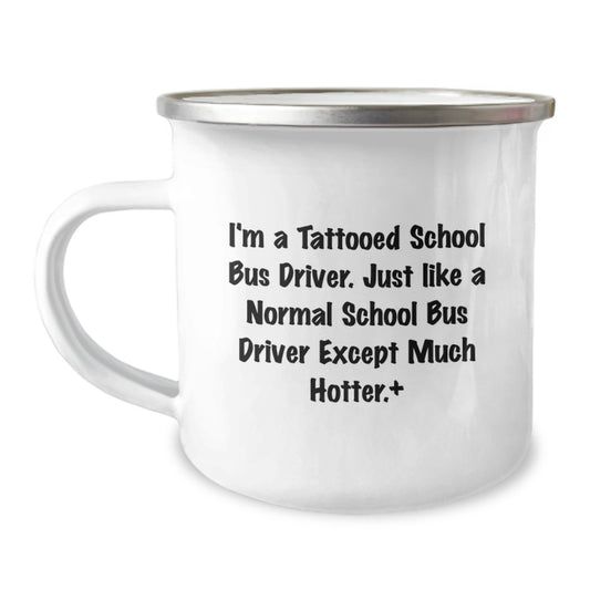 Funny School Bus Driver Gifts from Men to School Bus Driver Friends - 'I'm A Tattooed School Bus Driver...' - Image 1