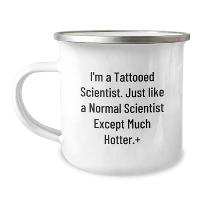 Funny Scientist Camping Mugs - Gifts from Friends for Scientist Men - Unique Christmas Unique Gifts - I'm A Tattooed Scientist Except Much Hotter Plus - Image 1