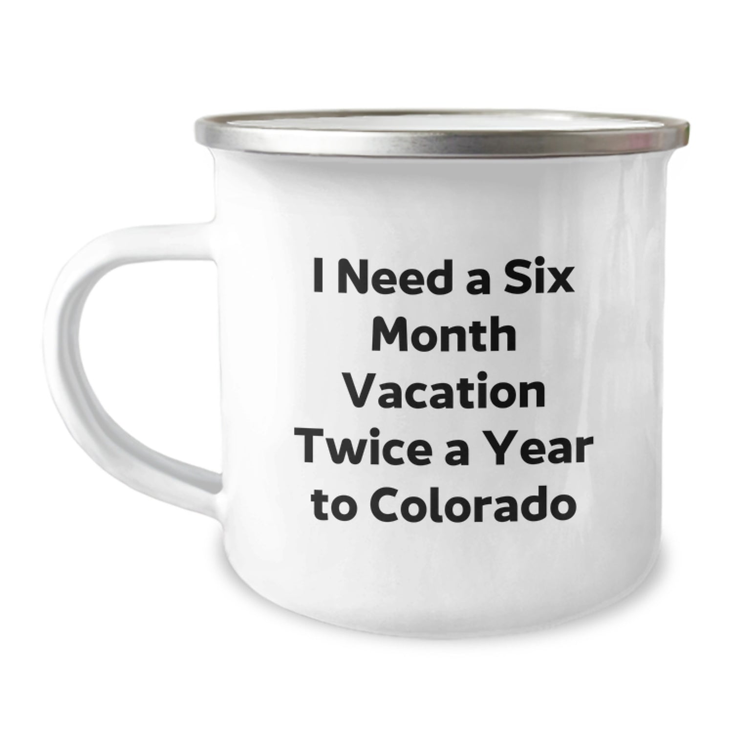 Laugh Out Loud Colorado Gifts for Friends from Men - Six Month Vacation Camping Mug - Image 1