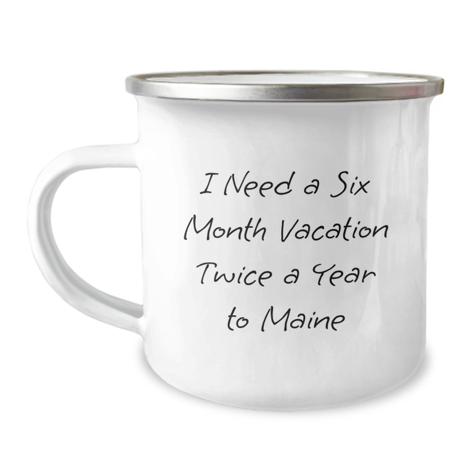 Funny Maine Camping Mug - Gifts from Friends and Family - 'I Need A Six Month Vacation Twice A Year To Maine', Perfect for Christmas - Image 1