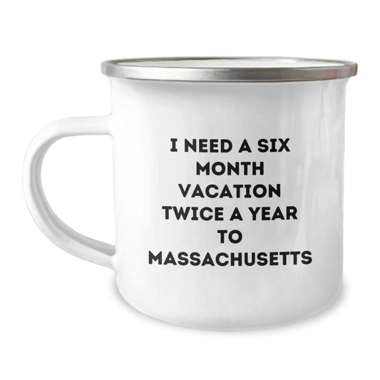 Gifts from Friends to Massachusetts Enthusiasts, 'I Need A Six Month Vacation Twice A Year To Massachusetts' Funny Camping Mug, Christmas Unique Presents for Men Women - Image 1