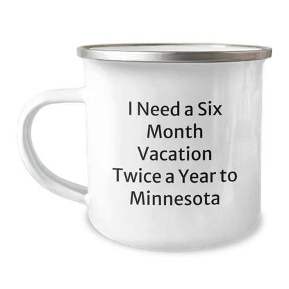 Minnesota Camping Mug - Six Month Vacation Quote - Funny Gift for Friends Family - Image 1