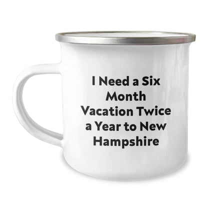 New Hampshire Camping Mug - 'I Need A Six Month Vacation Twice A Year To New Hampshire' Funny Quote, Gifts from Men to Friends, Family, Coworkers for Christmas Unique Presents - Image 1