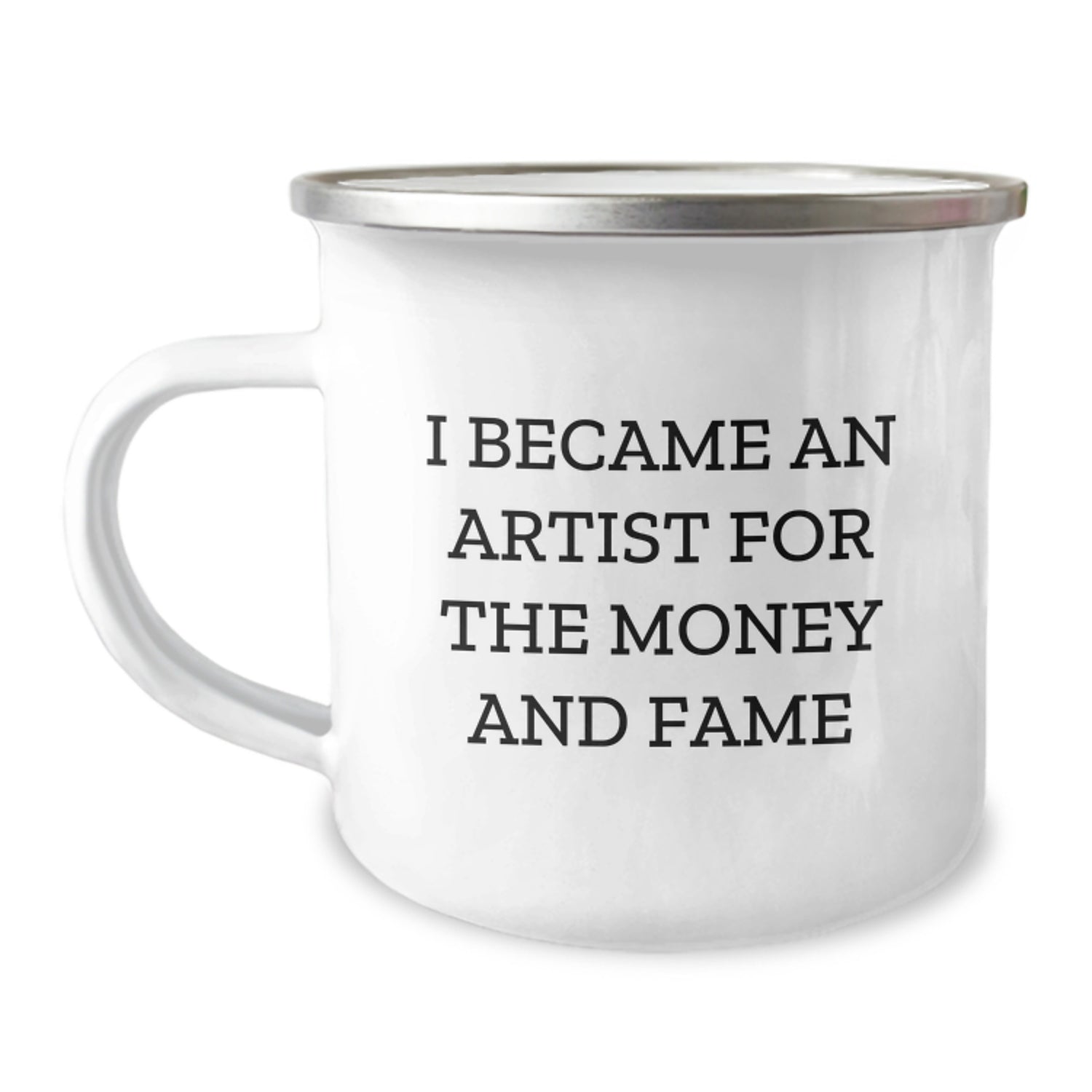 Funny Artist Gifts for Men - I Became An Artist For The Money And Fame, Camping Mug, Unique Christmas Memorable Presents from Friends, Artist Coffee Mug for Artist Lover - Image 1