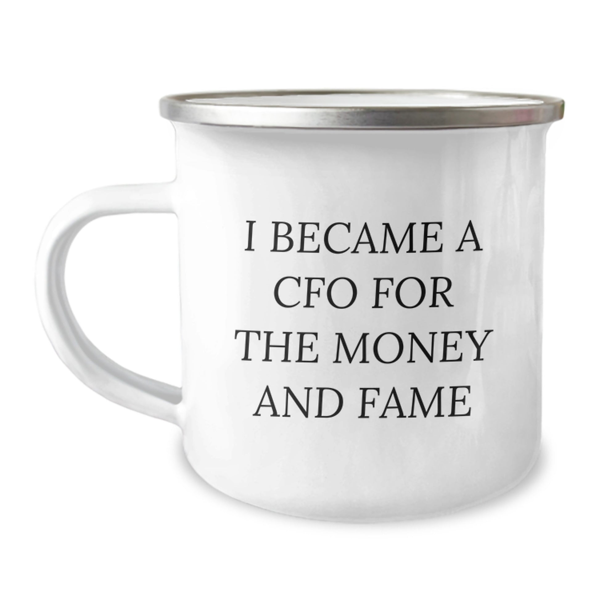 Funny CFO Gifts for Men CFOs, 'I Became A Cfo For The Money And Fame' Camping Mug, Christmas Unique Gifts from Friends - Image 1