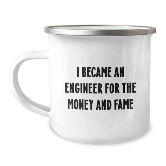 Funny Engineer Gifts from Friends - I Became An Engineer For The Money And Fame Camping Mug for Men, Unique Christmas Unique Gifts for Him, Coffee Lover Mug - Image 1