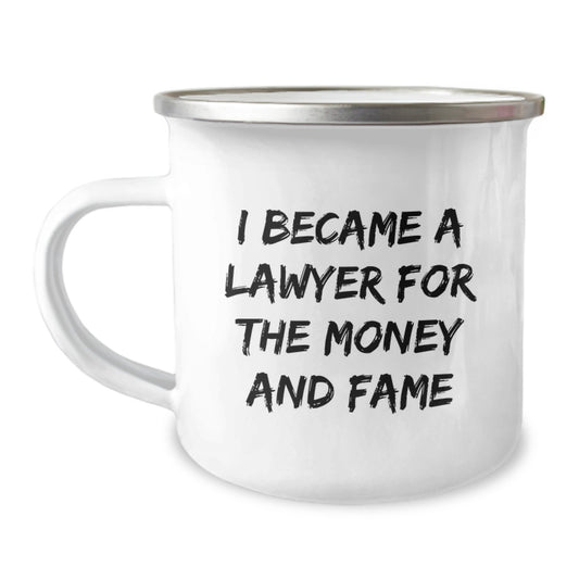 Funny Lawyer Gifts for Men - I Became A Lawyer For The Money And Fame Quote Camping Mug, Perfect Christmas Unique Gifts from Friends, Coworkers, Family, Funny Lawyer Humor - Image 1
