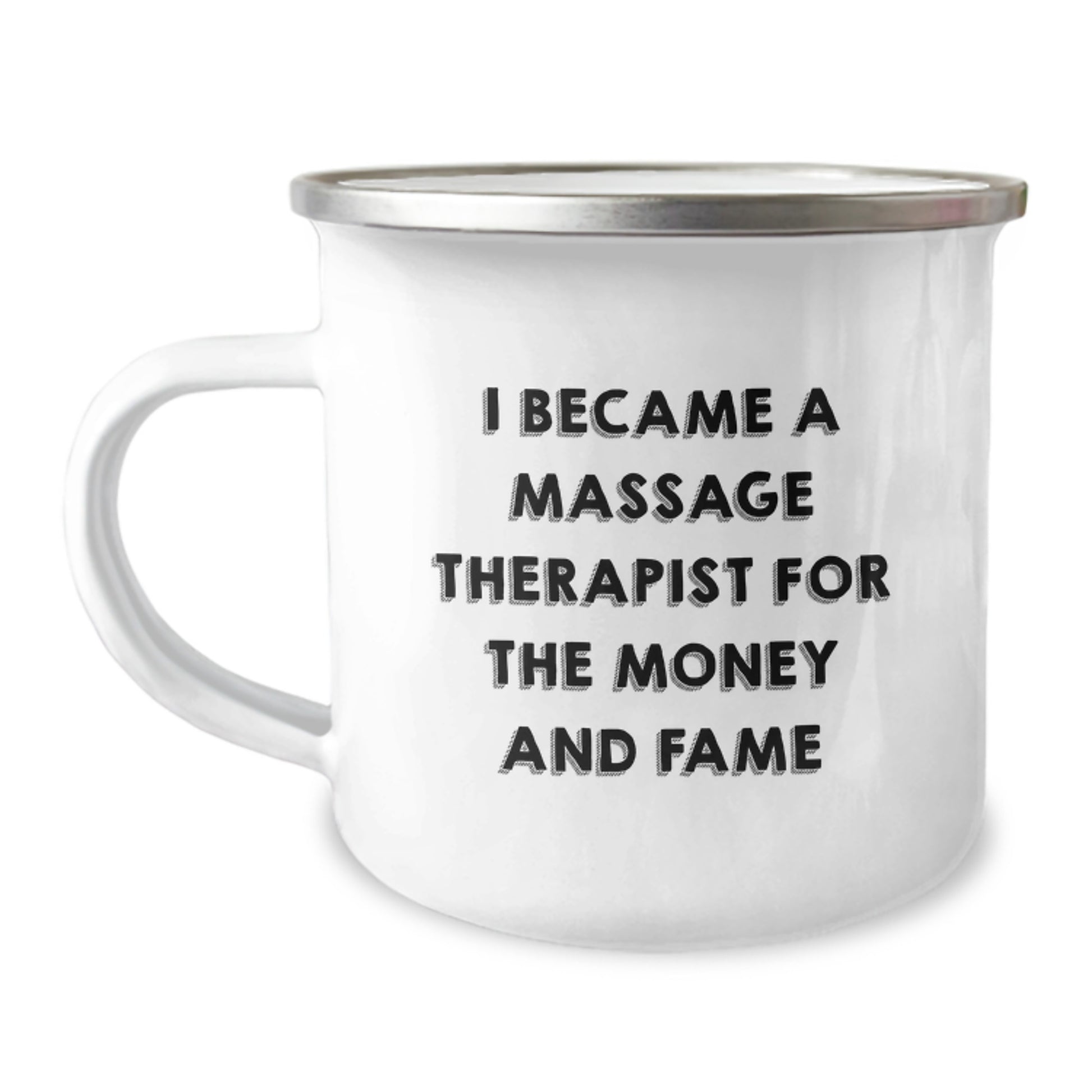 Funny Massage Therapist Gifts for Christmas Unique Gifts from Friends - I Became A Massage Therapist For The Money And Fame Quote - 12 oz Stainless Steel Camping Mug - Image 1