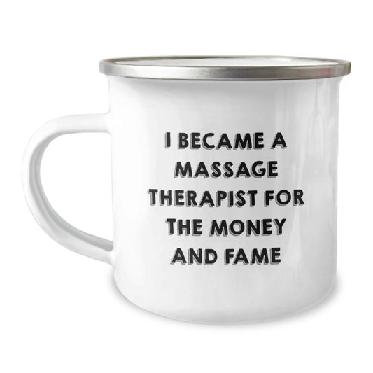 Funny Massage Therapist Gifts for Christmas Unique Gifts from Friends - I Became A Massage Therapist For The Money And Fame Quote - 12 oz Stainless Steel Camping Mug - Image 1